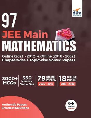 Book cover for 97 Jee Main Mathematics Online (2021 - 2012) & Offline (2018 - 2002) Chapterwise + Topicwise Solved Papers