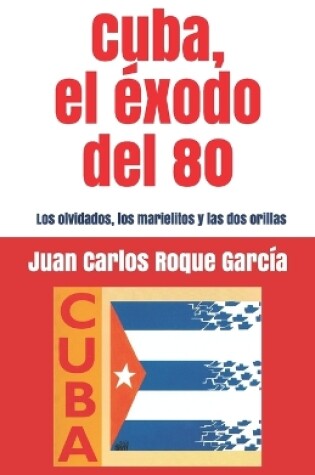 Cover of Cuba, el exodo del 80