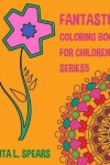 Book cover for Fantastic Coloring book For Children SERIES5