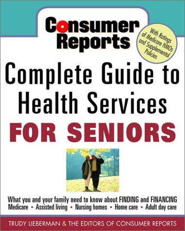Book cover for Consumer Reports Complete Guide to Health Services for Seniors