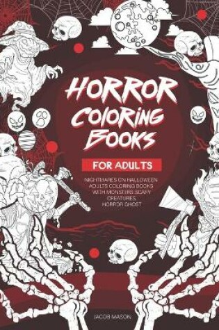 Cover of Horror Coloring Books For Adults