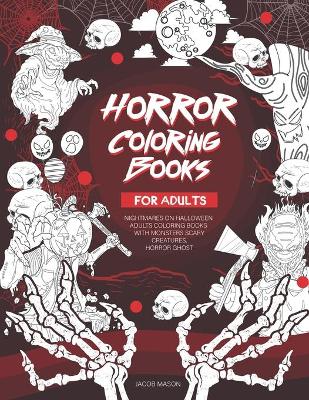 Book cover for Horror Coloring Books For Adults