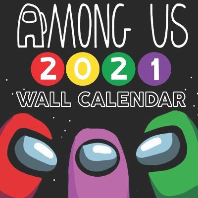 Book cover for Among Us 2021 Wall Calendar