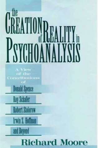 Cover of The Creation of Reality in Psychoanalysis