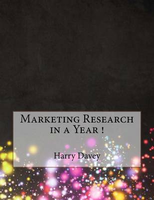 Book cover for Marketing Research in a Year !