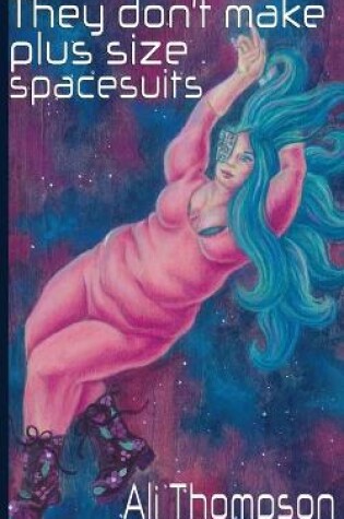 Cover of They don't make plus size spacesuits