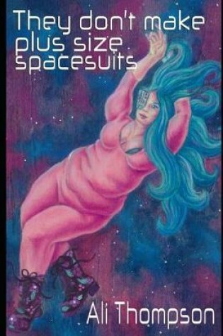 Cover of They don't make plus size spacesuits