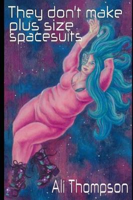 Book cover for They don't make plus size spacesuits