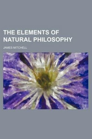 Cover of The Elements of Natural Philosophy