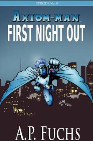 Cover of First Night Out [Axiom-man Saga, Episode No. 0]