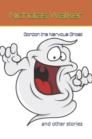 Cover of Gordon the Nervous Ghost