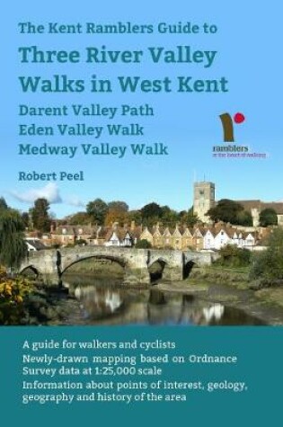 Cover of The Kent Ramblers Guide to Three River Valley Walks in West  Kent