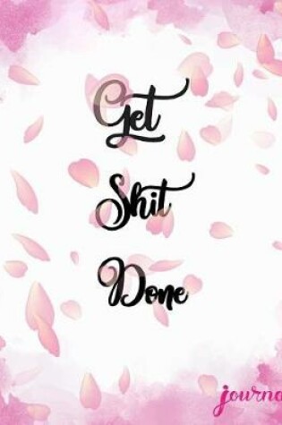 Cover of Get Shit Done Journal