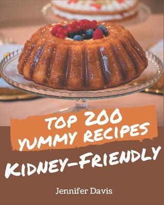 Book cover for Top 200 Yummy Kidney-Friendly Recipes