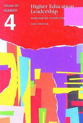 Book cover for Higher Education Leadership: Analyzing the Gender Gap: Ashe-Eric/Higher Education Research Volume 25 , Report Number 4, 1996/1997