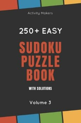 Cover of Sudoku Puzzle Book with Solutions - 250+ Easy - Volume 3