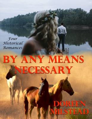 Book cover for By Any Means Necessary: Four Historical Romances