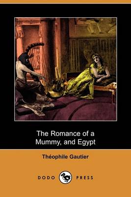 Book cover for The Romance of a Mummy, and Egypt (Dodo Press)