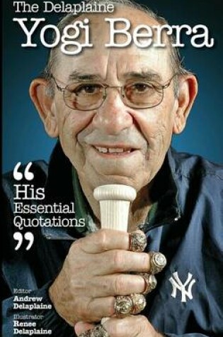 Cover of The Delaplaine Yogi Berra - His Essential Quotations