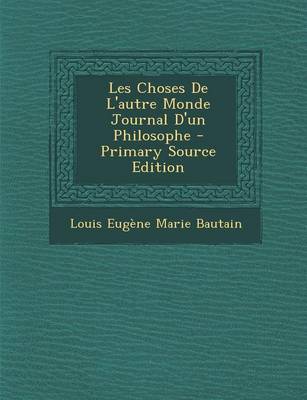 Book cover for Les Choses de L'Autre Monde Journal D'Un Philosophe - Primary Source Edition