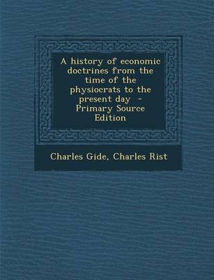 Book cover for A History of Economic Doctrines from the Time of the Physiocrats to the Present Day - Primary Source Edition