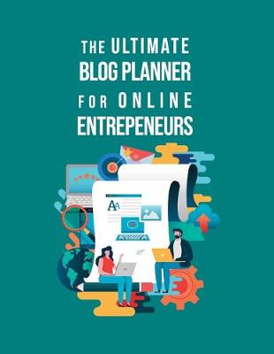 Book cover for The Ultimate Blog Planner For Online Entrepreneurs