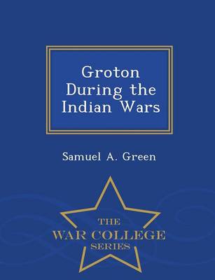 Book cover for Groton During the Indian Wars - War College Series