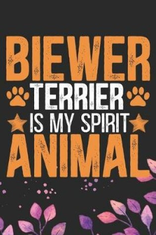 Cover of Biewer Terrier Is My Spirit Animal