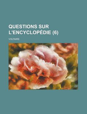 Book cover for Questions Sur L'Encyclopedie (6 )