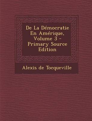 Book cover for de La Democratie En Amerique, Volume 3