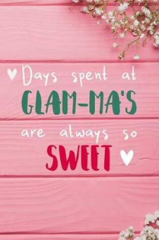 Cover of Days Spent At Glam-Ma's Are Always So Sweet
