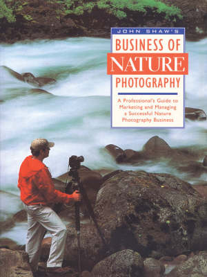 Book cover for John Shaw's Business of Nature Photography