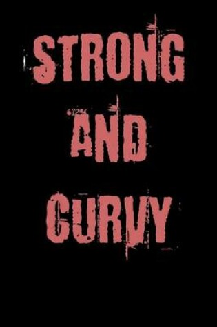 Cover of Strong and Curvy