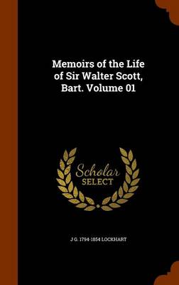 Book cover for Memoirs of the Life of Sir Walter Scott, Bart. Volume 01