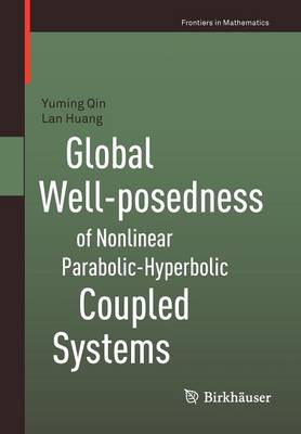 Book cover for Global Well-posedness of Nonlinear Parabolic-Hyperbolic Coupled Systems