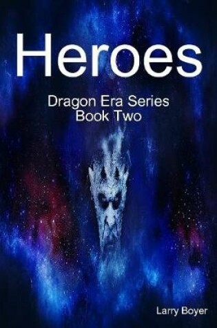 Cover of Heroes: Dragon Era Series Book Two