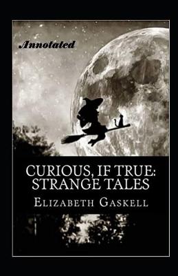 Book cover for Curious If True Strange Tales Annotated