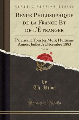 Cover of Revue Philosophique de la France Et de l'Etranger, Vol. 16