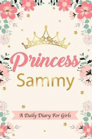 Cover of Princess Sammy a Daily Diary for Girls