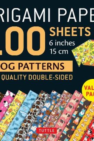 Cover of Origami Paper 100 sheets Dog Patterns 6 (15 cm)