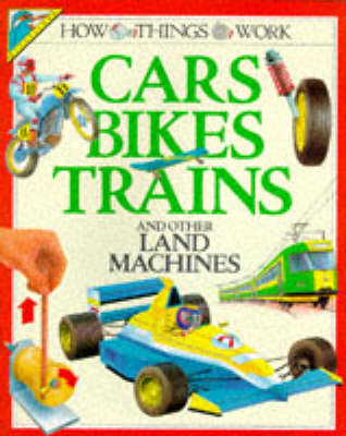 Book cover for How Cars, Bikes, Trains and Other Land Machines Work