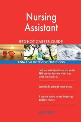 Cover of Nursing Assistant RED-HOT Career Guide; 2506 REAL Interview Questions