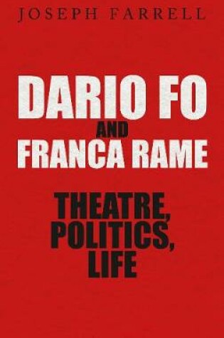 Cover of Dario Fo & Franca Rame - Theatre, Politics, Life