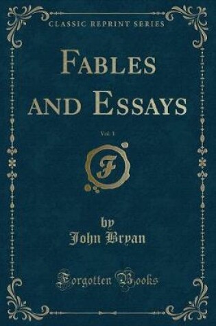Cover of Fables and Essays, Vol. 1 (Classic Reprint)