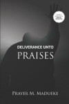 Book cover for Deliverance Unto Praises