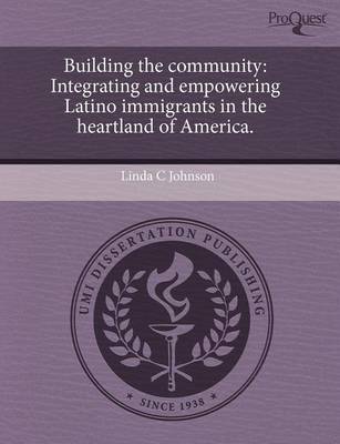 Book cover for Building the Community: Integrating and Empowering Latino Immigrants in the Heartland of America