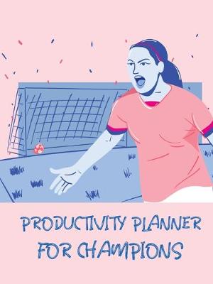 Book cover for Productivity Planner For Champions