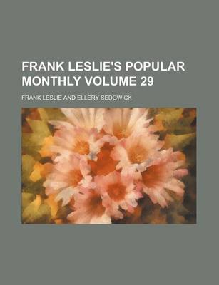 Book cover for Frank Leslie's Popular Monthly Volume 29