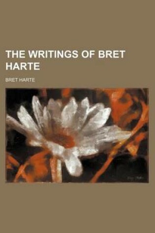 Cover of The Writings of Bret Harte (Volume 13)