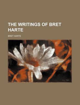 Book cover for The Writings of Bret Harte (Volume 13)